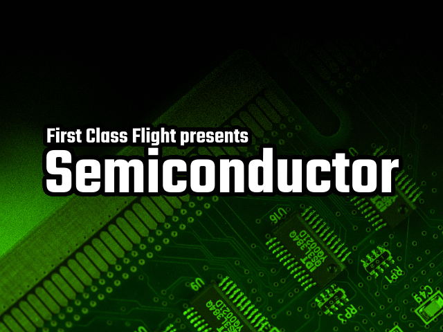 First Class Flight - Semiconductor